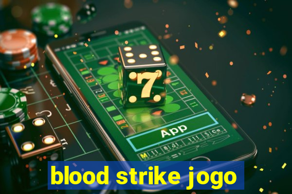 blood strike jogo